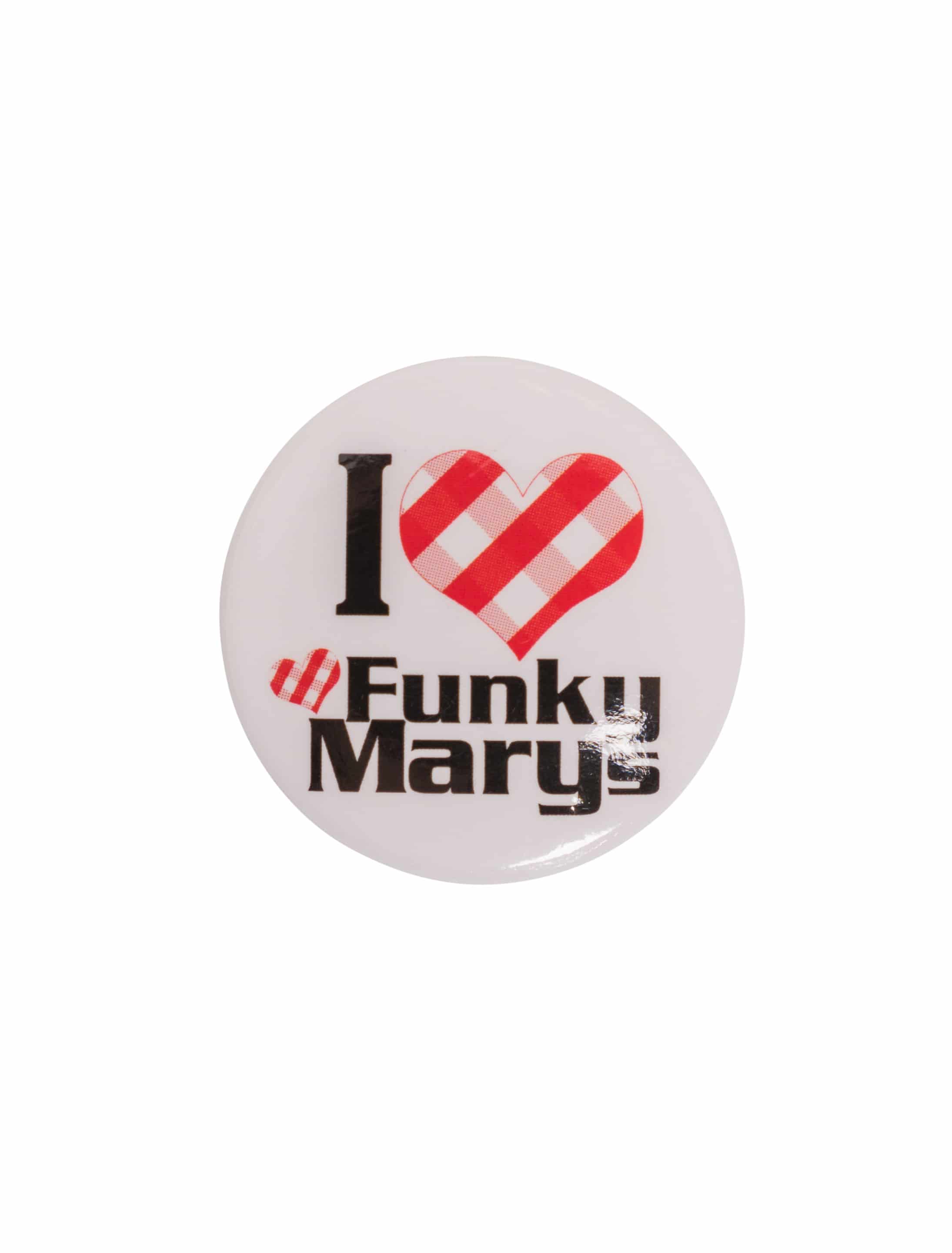 Button I love Funky Marys